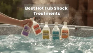 Best Hot Tub Shock Treatments