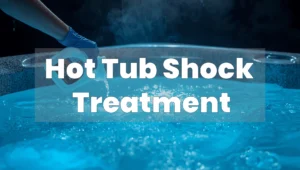 Hot Tub Shock Treatment