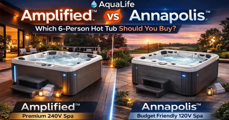 AquaLife Amplified Hot Tub vs Annapolis Hot Tub: Honest Comparison for Smart Buyers