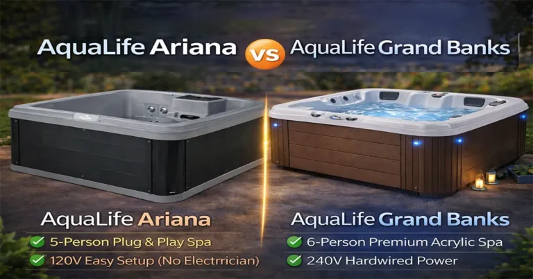 AquaLife Ariana vs Grand Banks Hot Tub: Honest Comparison for Smart Buyers