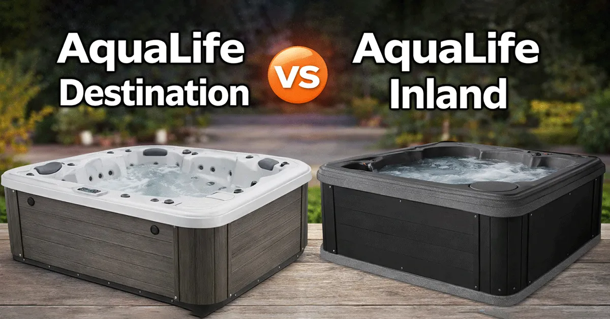 AquaLife Destination vs Inland Hot Tub