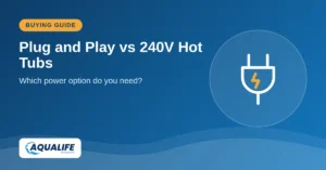 Plug and Play vs 240V Hot Tubs: Which One Do You Need?
